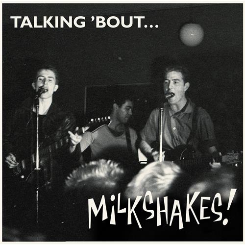 Milkshakes Talking 'Bout (LP)